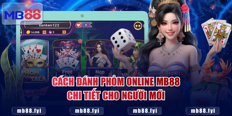 Cách đánh Phỏm online MB88 chi tiết cho người mới